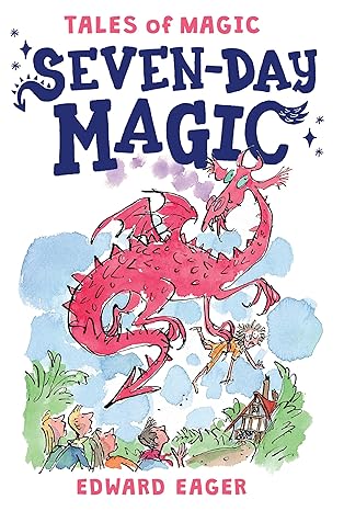 Book cover: Seven-Day Magic (Tales of Magic #7), by Edward Eager