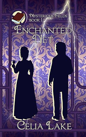 Book cover: Enchanted Net (Mysterious Fields #1), by Celia Lake