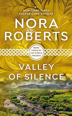 Book cover: Valley of Silence (Circle Trilogy #3), by Nora Roberts