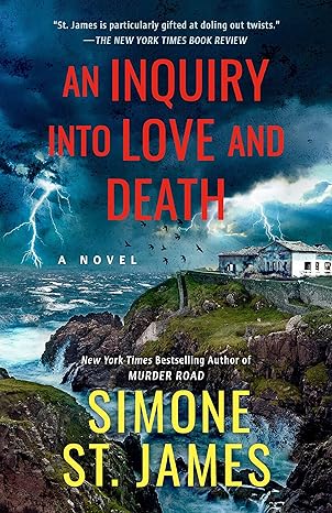 Book cover: An Inquiry into Love and Death, by Simone St. James (re-release cover)