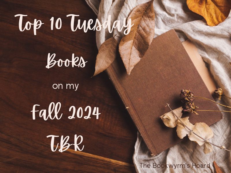 Graphic: Top Ten Tuesday: Books on my Fall 2024 TBR. (graphic design by The Bookwyrm's Hoard)