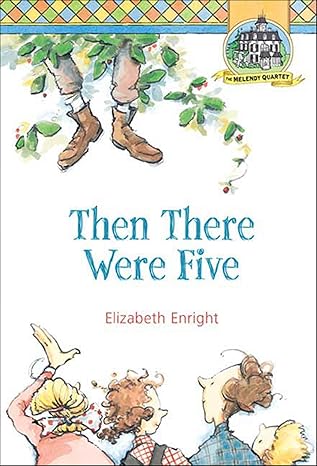 Book cover: Then There Were Five (Melendy Quartet #3), by Elizabeth Enright