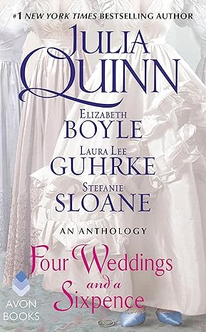 Book cover: Four Weddings and a Sixpence, by Julia Quinn, Elizabeth Boyle, Laura Lee Guhrke, and Stefanie Sloane