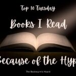 Books I Read Because of the Hype (a Top Ten Tuesday post)