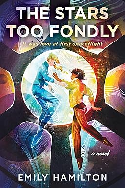 Book cover: The Stars Too Fondly, by Emily Hamilton