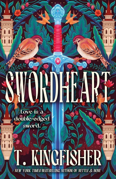 Book cover: Swordheart, by T. Kingfisher (Tor special hardcover edition, with sprayed edges)