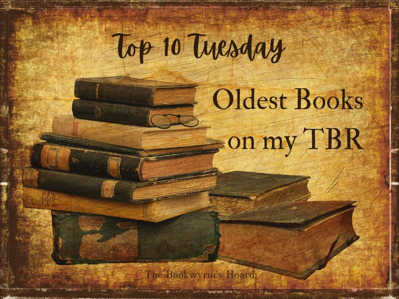 Graphic: Top Ten Tuesday: Oldest Books on my TBR