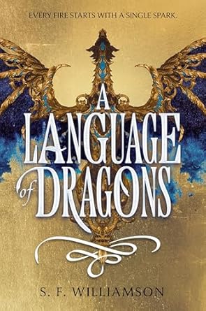 Book cover: A Language of Dragons, by S. F. Williamson