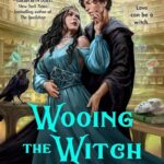 Book cover: Wooing the Witch Queen, by Stephanie Burgis (Queens of Villainy #1) (U.S. edition)