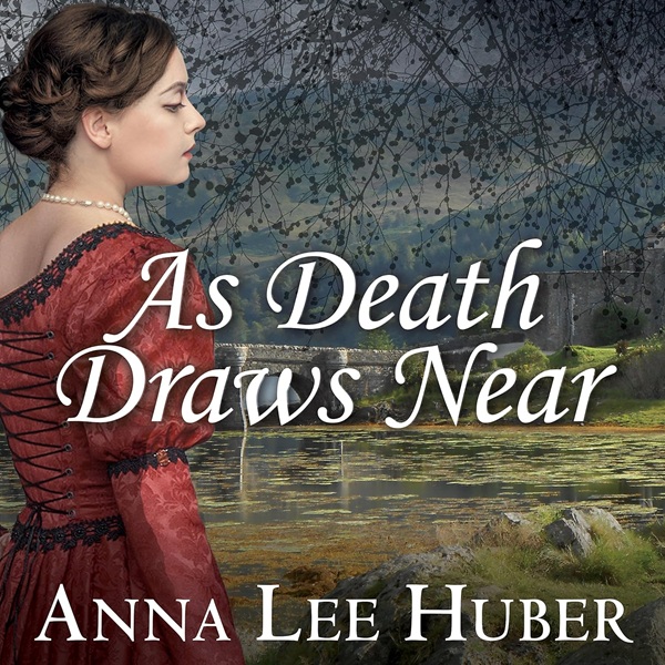Audiobook cover: As Death Draws Near (Lady Darby Mysteries #5) by Anna Lee Huber