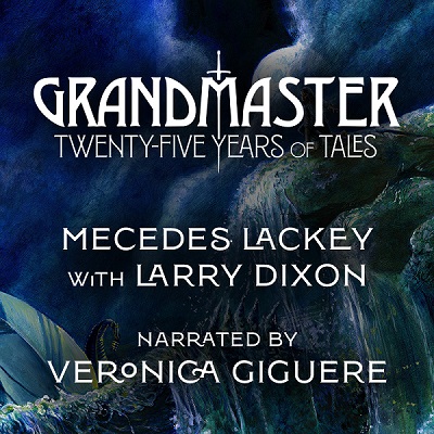 Audiobook Cover: Grandmaster: Twenty-Five Years of Tales, by Mercedes Lackey with Larry Dixon. Narrated by Veronica Giguere. (Special edition; not widely available.)