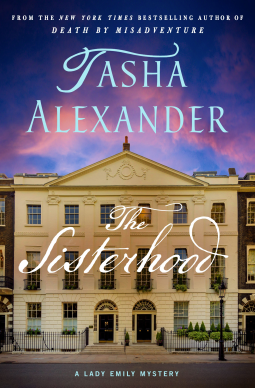 Book cover: The Sisterhood (Lady Emily mysteries #19), by Tasha Alexander