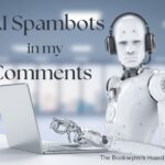 Boowyrm's Hoard blog post header graphic: AI Spambots in my Comments. The background "photo" is an AI-generated image of a humanoid robot made of white plastic over metal parts. It sits at a white table and appears to be typing on a silver laptop. The robot's humanoid, somewhat masculine face is turned toward the viewer; it wears a pair of black earphones with a small microphone jutting from one earphone. The robot appears to be in an otherwise empty office or room with fluorescent lights in the recessed ceiling; the walls, floor, and ceiling are very out of focus.