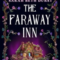 The Faraway Inn, by Sarah Beth Durst