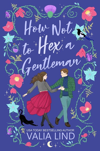Book cover: How Not to Hex a Gentleman (Witches of Edinburgh #1), by Valia Lind
