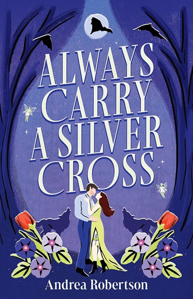 Book cover: Always Carry a Silver Cross, by Andrea Robertson