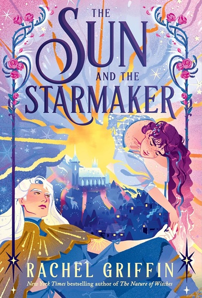 Book cover: The Sun and the Starmaker, by Rachel Griffin