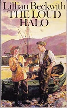 Book cover: The Loud Halo (the Hebridean Trilogy #2), by Lillian Beckwith