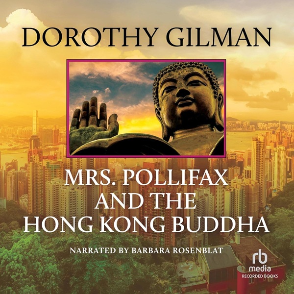 Audiobook cover: Mrs. Pollifax and the Hong Kong Buddha (Mrs. Pollifax #7), by Dorothy Gilman, narrated by Barbara Rosenblat