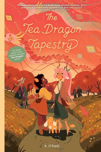 Book cover: The Tea Dragon Tapestry (Tea Dragon Society #3), by K. O'Neill
