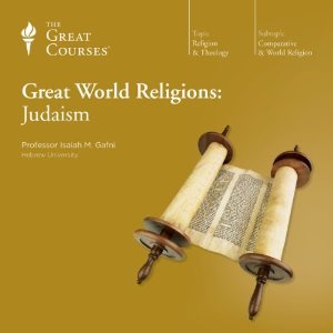 Audiobook cover: Great World Religions: Judaism, by Prof. Isaiah M. Gafni (published by The Great Courses)