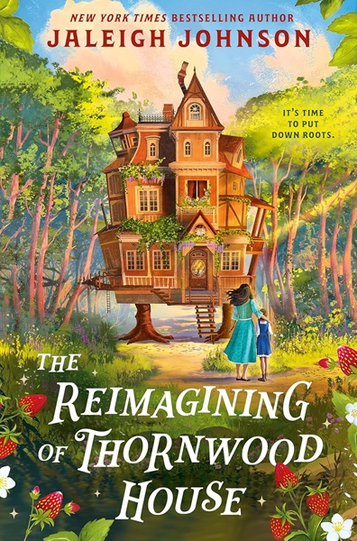 Book cover: The Reimagining of Thornwood House (Magic of Iskendra #1), by Jaleigh Johnson