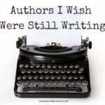 Blog graphic: Authors I Wish Were Still Writing