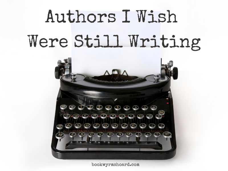 Blog graphic: Authors I Wish Were Still Writing