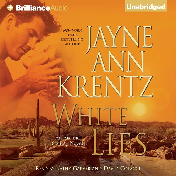 Audiobook: White Lies (Arcane Society #2), by Jayne Ann Krentz, read by Kathy Garver and David Colacci