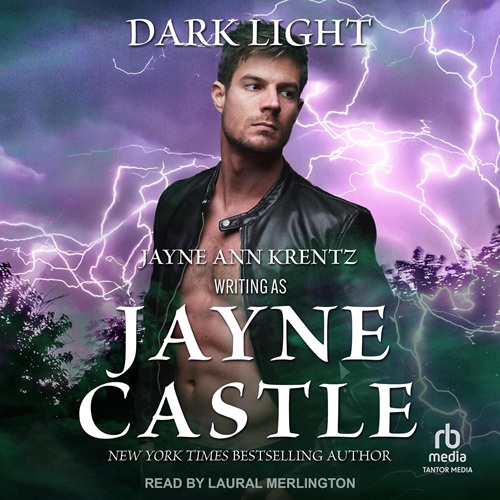 Audiobook cover: Dark Light (Harmony #5), by Jayne Ann Krentz writing as Jayne Castle. Read by Laural Merlington. (Tantor Media edition)