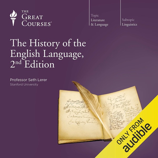 Audio course cover: The History of the English Language, 2nd Edition, by Prof. Seth Lerer. Produced by The Great Courses.