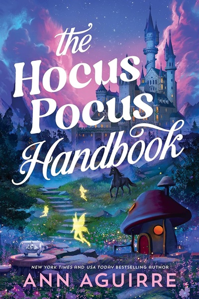 Book cover: The Hocus Pocus Handbook, by Ann Aguirre