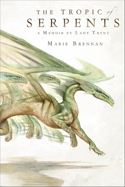 Book cover: The Tropic of Serpents (Memoirs of Lady Trent #2), by Marie Brennan